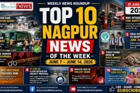 TOP 10 NAGPUR NEWS OF THE WEEK June 7 – June 14, 2026