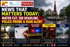 News That Matters Today: Water Cut, SIR Deadline, Police Probe & Rain Alert
